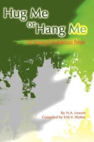 Hug Me or Hang Me: The Making of an American Person - Erik V. Wolter