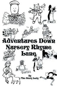 Adventures Down Nursery Rhyme Lane Story Lady Author