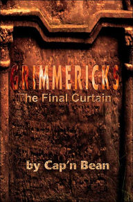 Grimmericks: The Final Curtain Cap'n Bean Author