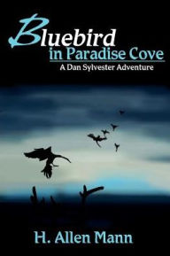 Bluebird in Paradise Cove H Allen Mann Author