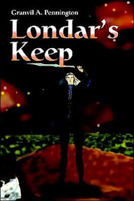 Londar's Keep Granvil A. Pennington Author