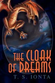 The Cloak of Dreams T. S. Ionta Author