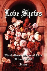 Love Shows: The Collected Works of Lala Volume III Rose Author