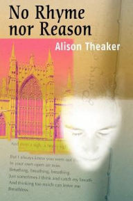 No Rhyme Nor Reason Alison Theaker Author
