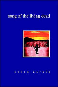 Song of the Living Dead Soren Narnia Author