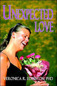Unexpected Love - Phd Veronica R. Edmiston