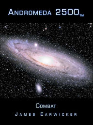 Andromeda 2500tm: Combat James Earwicker Author