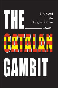 The Catalan Gambit Douglas Quinn Author