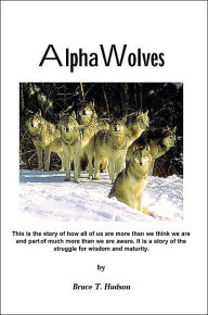 Alpha Wolves Bruce T Hudson Author