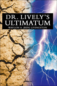 Dr. Lively's Ultimatum Waylon Livingston Author
