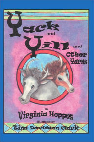 Yack And Yill And Other Yarns Virginia Hoppes Author