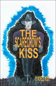 The Scarecrow's Kiss - Michelle Woody