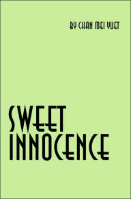 Sweet Innocence Chan Mei Yuet Author