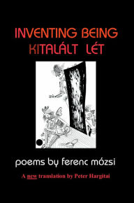 Inventing Being Kitalalt Let Ferenc Mozsi Author