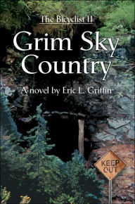 Grim Sky Country: The Bicyclist II Eric L Griffin Author