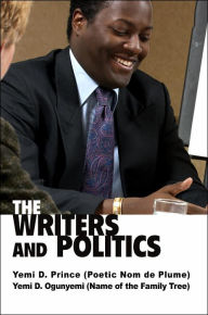 Writers and Politics Yemi D. Ogunyemi Author