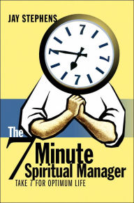 The 7 Minute Spiritual Manager Jay Stephens Author