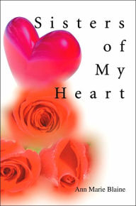 Sisters of My Heart Ann Marie Blaine Author