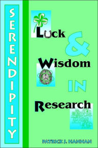 Serendipity, Luck and Wisdom in Research Patrick J. Hannan Author