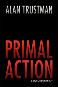 Primal Action Alan Trustman Author