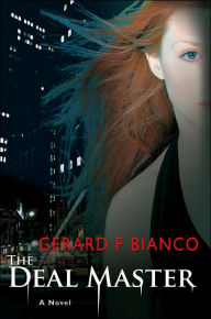 The Deal Master: A Thriller Gerard F Bianco Author