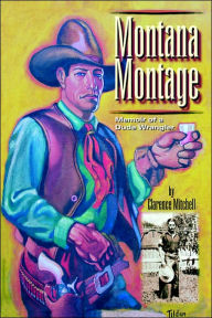 Montana Montage Clarence Mitchell Author