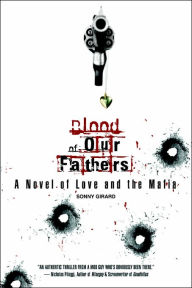 Blood of Our Fathers: A Novel of Love and the Mafia Sonny Girard Author