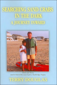 Searching Sand Crabs in the Dark: A Journey Inward Terry Douglas Author