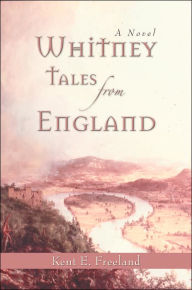 Whitney Tales From England - Kent E. Freeland