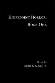 Knifepoint Horror: Book One - Soren Narnia
