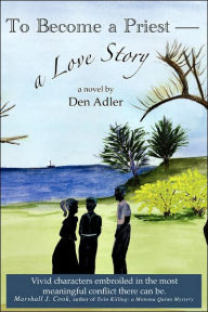 To Become A Priest-A Love Story Den Adler Author