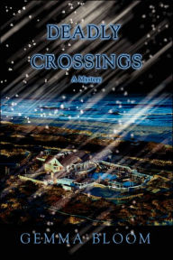 Deadly Crossings Gemma Bloom Author