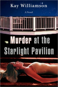 Murder at the Starlight Pavilion Kay Williamson Author