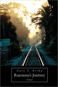 Raymona's Journey Gary E. Kirby Author