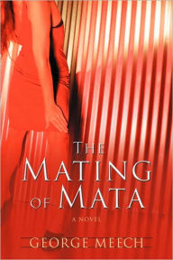 The Mating Of Mata George Meech Author