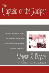The Captain of the Juniper Wayne E. Beyea Author