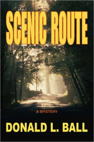 Scenic Route Donald L Ball Author
