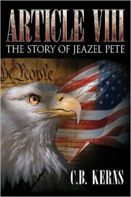 Article VIII: The Story of Jeazel Pete C.B. Kerns Author