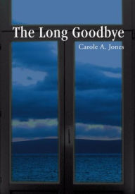 The Long Goodbye - Carole Jones