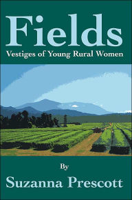 Fields:Vestiges of Young Rural Women Suzanna Prescott Author