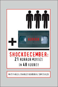 Shockdecember: 21 Horror Movies in 48 Hours! - Charles Roxburgh