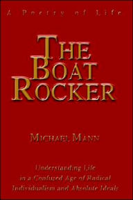 The Boat Rocker: A Poetry of Life Michael Mann Author