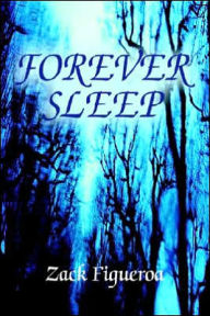 Forever Sleep Zack Figueroa Author