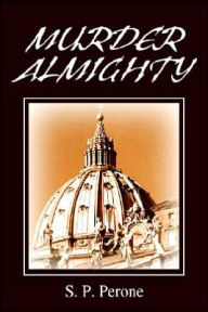 Murder Almighty S. P. Perone Author
