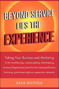 Beyond Service Lies The Experience - David Whitfield