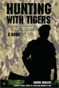 Hunting with Tigers Eugene Basilici Author
