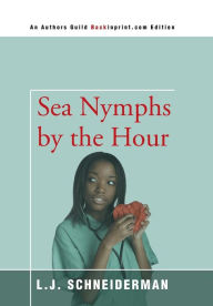 Sea Nymphs by the Hour - L. J. Schneiderman