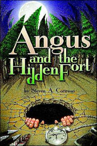 Angus and the Hidden Fort Steven A Corirossi Author