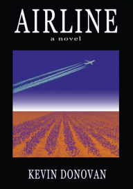 AIRLINE: a novel - Kevin Donovan