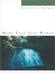More Than Just Words Kenneth Morgan Author